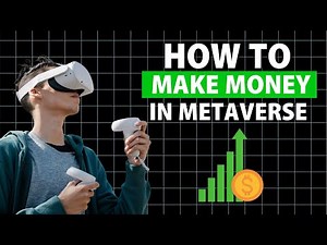 How to Make Money in the Metaverse A Beginner’s Guide