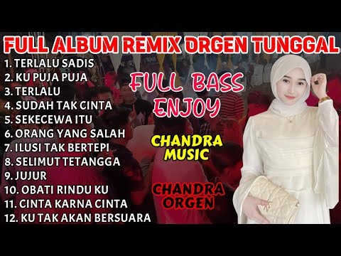 FULL ALBUM REMIX ORGEN TUNGGAL | TERLALU SADIS & KU PUJA PUJA | FULL BASS SANGAT ENAK DI DENGAR