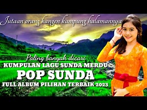 kumpulan lagu Sunda paling merdu full album pilihan terbaik 2023 dengan suasana pedesaan yang indah