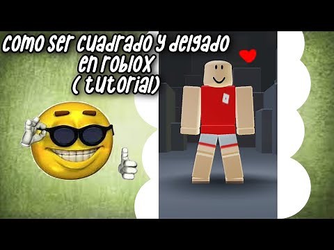 COMO TENER EL CUERPO CUADRADO Y DELGADO EN ROBLOX!(TUTORIAL)^^