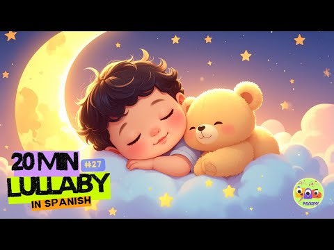 20 Min Lullaby Española 🇪🇸 So Soothing It Works Every Time | Beautiful Baby Sleep Music for bedtime