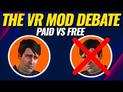 Should We Be PAYING for VR mods?