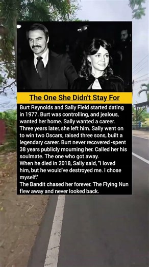 The One She Didn't Stay For, Sally Field & Burt Reynolds.!!