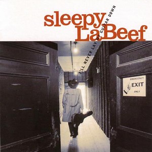 Sleepy La Beef - I'll Never Lay My Guitar Down