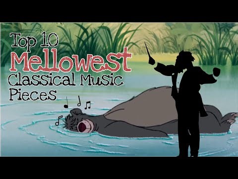 Top 10 Mellow Classical Music Hits...