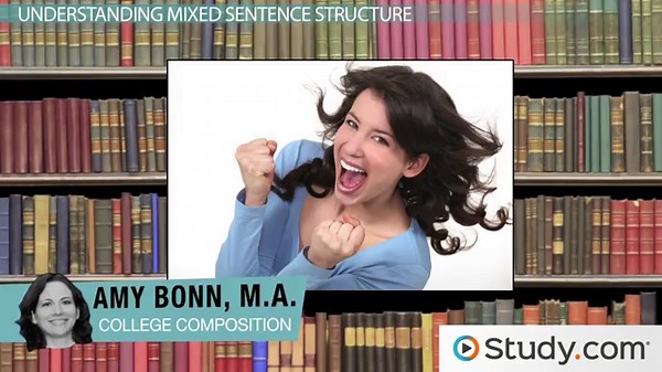 Sentence Structure: Identify and Avoid 'Mixed Structure' Sentences