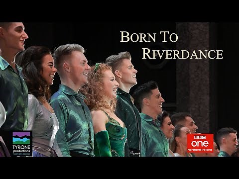 Born to Riverdance - a documentary for BBC NI