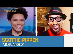 Scottie Pippen - Telling His Life Story Through “Unguarded” | The Daily Show
