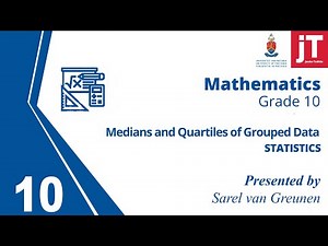 6. Grade 10 Mathematics - Statistics - Medians and Quartiles of Grouped Data