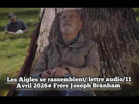 Eagles Gather (AUDIO LETTER) April 11, 2026 # Brother Joseph Branham