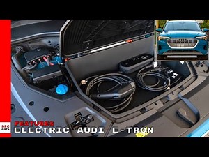 2019 Electric Audi e-tron Features Explained