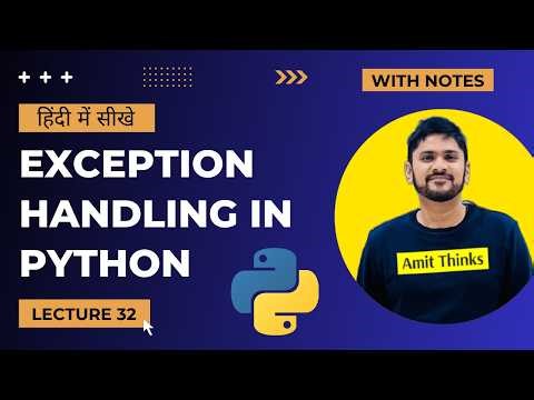 32. Python Exception Handling in Hindi | try except raise | Advanced Python Tutorial | Amit Thinks