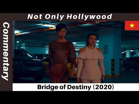 Bridge of Destiny (2020) | Movie Commentary | | Movie Review | Vietnam | I didn't see that coming!