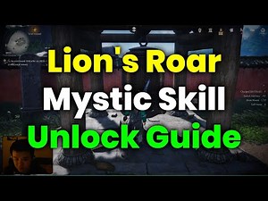 How To Unlock Lion's Roar Mystic Skill (Guide) - Where Winds Meet