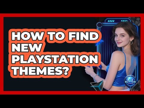 How To Find New PlayStation Themes?