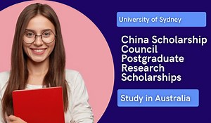 China Scholarship Council Postgraduate Research Scholarships in Australia