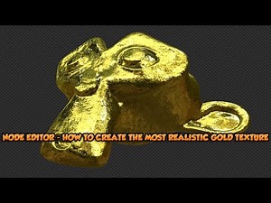 Node Editor - How to create the most realistic gold texture - Blender 2.8 Tutorial