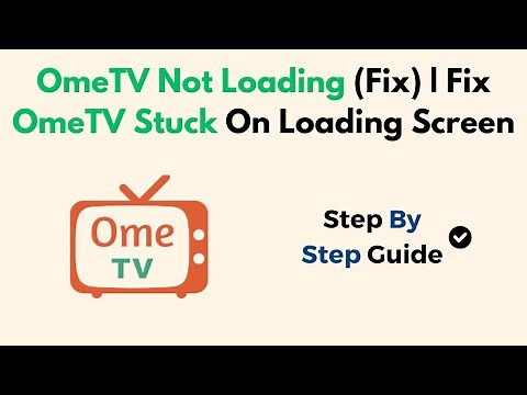 OmeTV Not Loading (Fix) | Fix OmeTV Stuck On Loading Screen