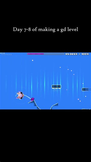 Day 7-8 of making a gd level
