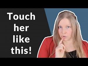 13 PLACES WOMEN WANT TO BE TOUCHED 😏 (Where and How to Touch a Woman)