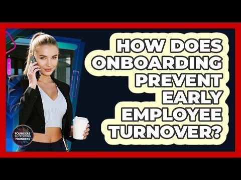 How Does Onboarding Prevent Early Employee Turnover? - Founders Supporting Founders