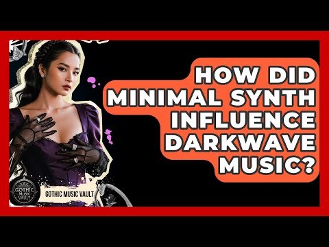 How Did Minimal Synth Influence Darkwave Music? - Goth Music Vault