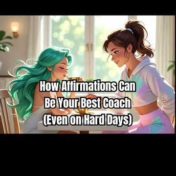 How Affirmations Can Be Your Best Coach (Even on Hard Days) #affirmations