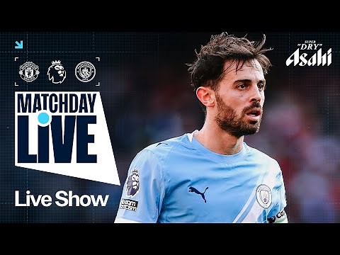 MATCHDAY LIVE! IT'S DERBY DAY! | Man United v Man City | Premier League