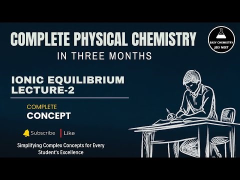 LIVE PHYSICAL CHEMISTRY CLASSES|IONIC EQUILIBRIUM LECTURE-1|COMPETE PHYSICAL CHEMISTRY IN 3 MONTHS|