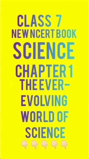 class 7 new NCERT book science chapter 1 the ever-evolving world of science#new NCERT notes#