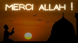 Remercier Dieu pour les bienfaits qu'il t'a donnés - MuslimUp