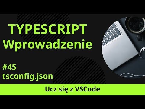 [Ucz się z VSCode] Wprowadzenie do TypeScript #45 tsconfig.json