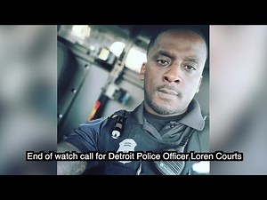 Hear the ‘end of watch’ call for slain Detroit Police Officer Loren Courts