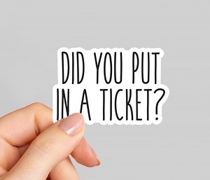 Did You Put in A Ticket? Stickers, Funny IT Stickers, Tech Support Stickers, IT Staff Gifts, Computer Scientist Stickers, Project Manager - Etsy