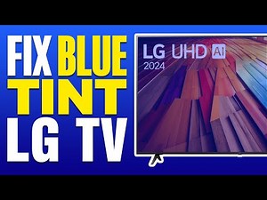 How To Fix Blue Tint On Your LG TV