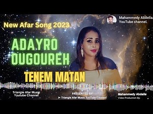 New Afar Song 2023 🎙 Adayro Ougoureh ▶ Tenem Matan 🎵 #AdayroOugoureh #QusbaGada #AfarMusic #Afar