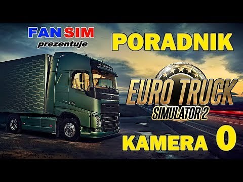 GUIDE - How to Set Camera "0" in ETS 2