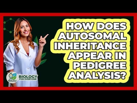 How Does Autosomal Inheritance Appear In Pedigree Analysis? - Biology For Everyone