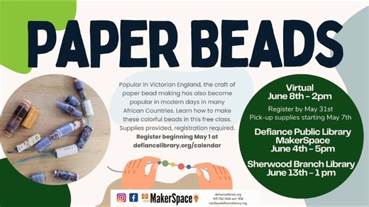 Edited video from the Virtual Paper Beads class on 7/8/24. Supplies Need Skewer or other round object to roll the paper on Paper Scissors Glue Markers or other coloring tools (optional) Gloss sealant (optional) Questions contact cbolley@defiancelibrary.org 419.782.1456 EXT:1108 References: Denton Independent School District. (n.d.). Paper Bead Making: The Art of Fashionable Recycling. Denton, TX. Dubin, L. S. (1987). The History of Beads from 30,000 C.C. to the Present (pp.17 -19, 21-27). Harry 