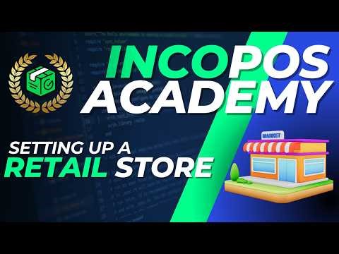 IncoPOS Academy - How to Set Up a Retail Store