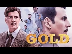 Gold (2018) l Akshay Kumar l Mouni Roy l Kunal Kapoor l Full Movie Facts And Review