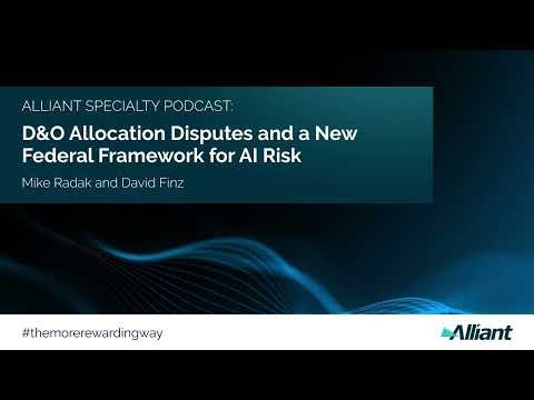 D&O Allocation Disputes and a New Federal Framework for AI Risk