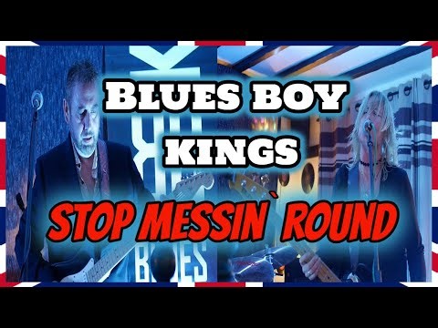 Blues Boy Kings - Stop Messin` Round