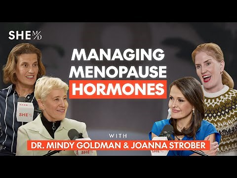 Navigating Menopause & Hormone Therapy with Dr. Mindy Goldman & Joanna Strober | SHE MD
