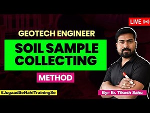 How Geotech Engineers Collects Soil Sample For Testing | Different Types of Method For Sampling