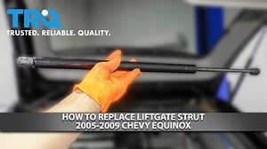How to Replace Liftgate Struts 2005-09 Chevy Equinox