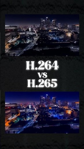 What's the difference Between H.264 Vs H.265 Footage?