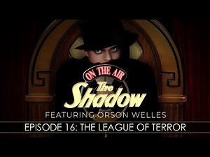 The Shadow Radio Show: Episode 16 The League Of Terror