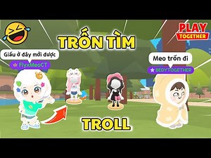 Meo Troll Trốn Tìm Khiến Bedy Tức Phát Khóc | Play Together