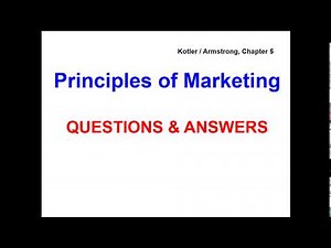 Principles of Marketing - QUESTIONS & ANSWERS - Kotler / Armstrong, Chapter 5